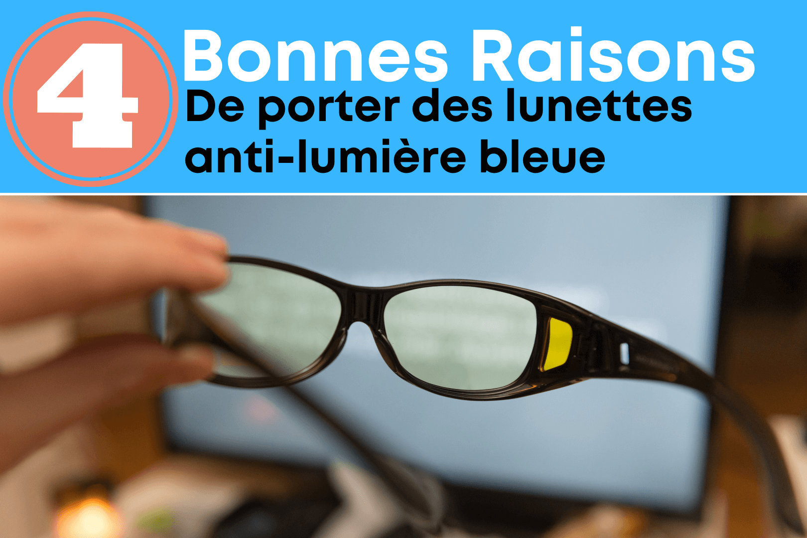 4 Bonnes raisons de porter des lunettes anti lumière bleue